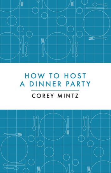 How to Host a Dinner Party