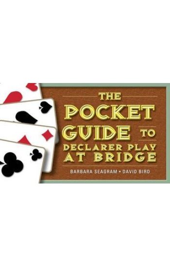 The Pocket Guide to Declarer Play at Bridge