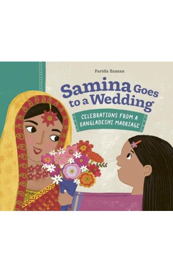 Samina Goes to a Wedding: Celebrations from a Bangladeshi Marriage