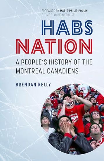 Habs Nation: A People's History of the Montreal Canadiens