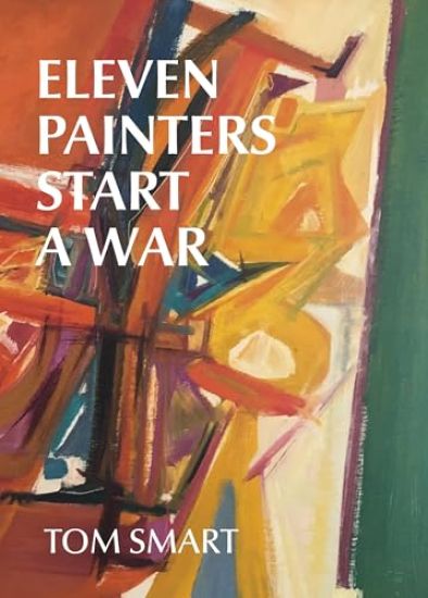 Eleven Painters Start a War