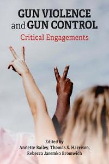 Gun Violence and Gun Control: Critical Engagements