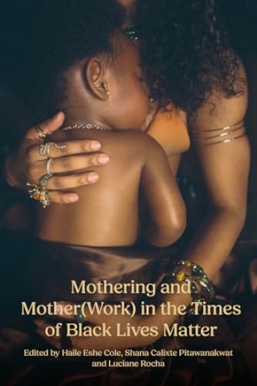 Mothering and Mother(work) in the Times of Black Lives Matter