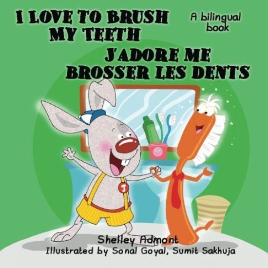I Love to Brush My Teeth J'adore me brosser les dents