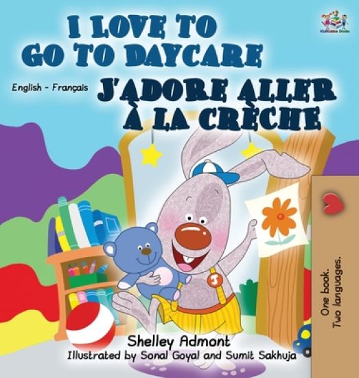 I Love to Go to Daycare J'adore aller à la crèche