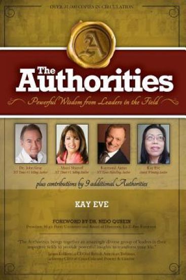 The Authorities - Kay Eve: Powerful Wisdom From Leaders In The Field