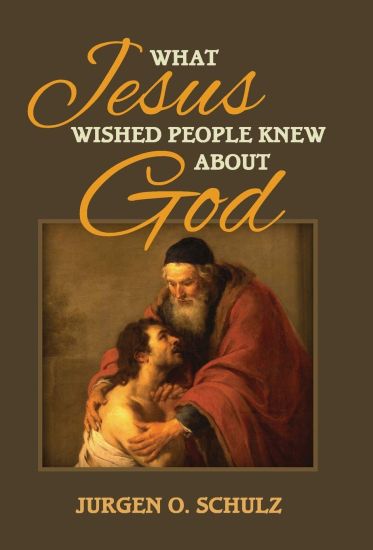 What Jesus Wished People Knew About God