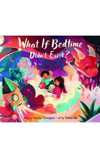 What If Bedtime Didn't Exist?