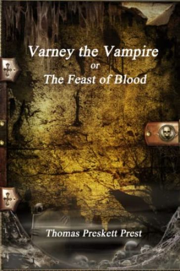 Varney the Vampire or; The Feast of Blood