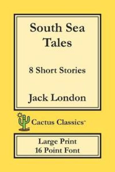 South Sea Tales (Cactus Classics Large Print)