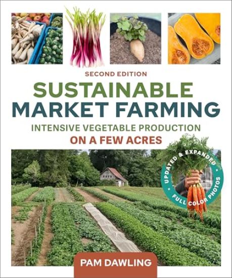 Sustainable Market Farming, Second Edition