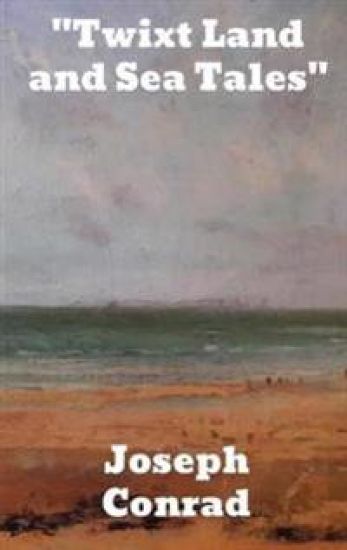 "Twixt Land and Sea Tales"