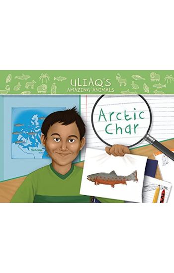 Uliaq's Amazing Animals: Arctic Char