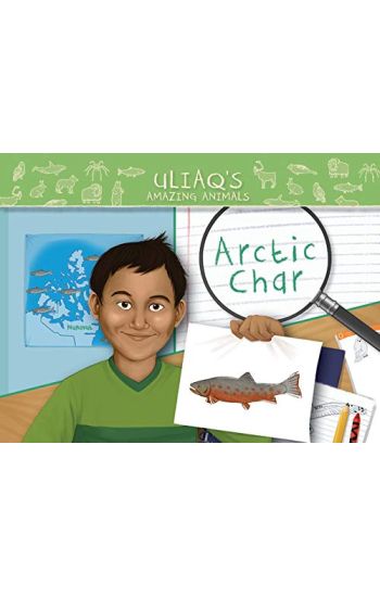 Uliaq's Amazing Animals: Arctic Char