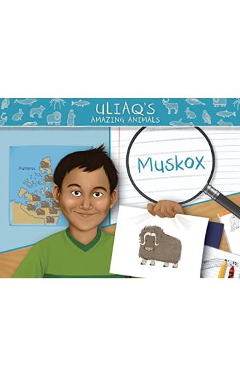 Uliaq's Amazing Animals: Muskox
