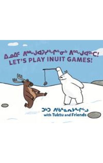 Let's Play Inuit Games! with Tuktu and Friends