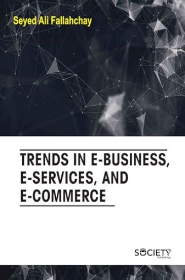 Trends in e-business, e-services, and e-commerce