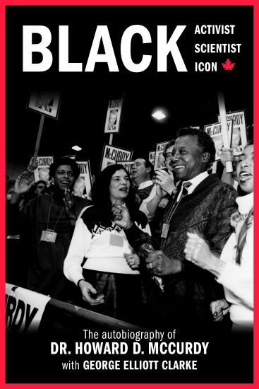 Black Activist, Black Scientist, Black Icon: The Autobiography of Dr. Howard D. McCurdy