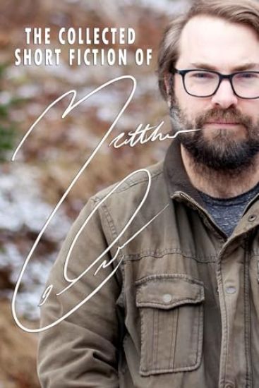 The Collected Short Fiction of Matthew LeDrew