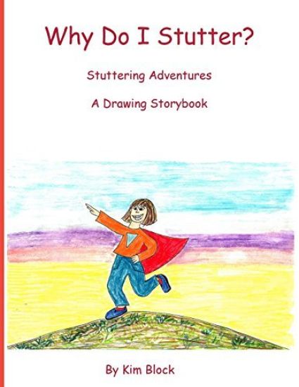 Why Do I Stutter?: Stuttering Adventures a Drawing Storybook