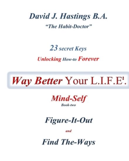 23 Secret Keys unlocking How To Forever Way Better Your L.I.F.E.