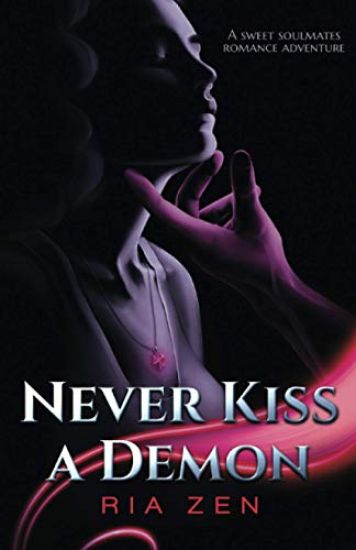 Never Kiss a Demon: A Sweet Soulmates Romance Adventure