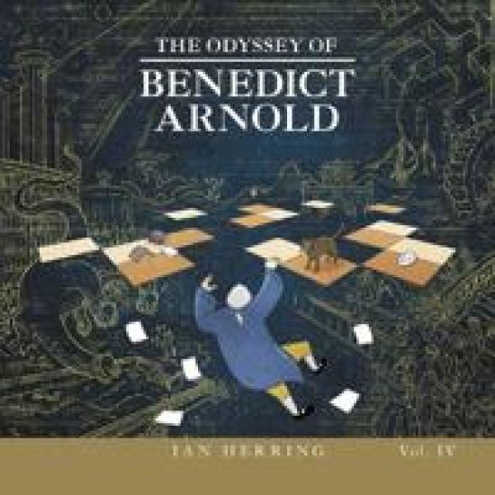 The Odyssey of Benedict Arnold: Volume IV
