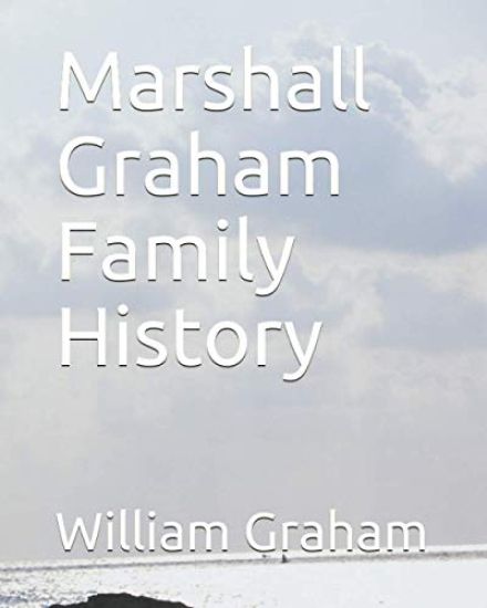 Marshall Graham Family History
