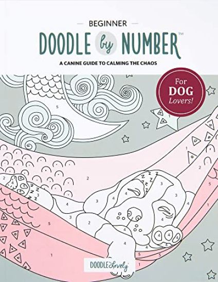 Doodle by Number for Dog Lovers: A Canine Guide to Calming the Chaos