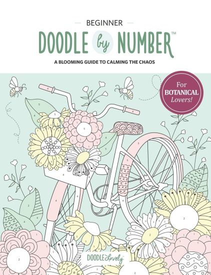 Doodle by Number for Botanical Lovers: A Blooming Guide to Calming the Chaos