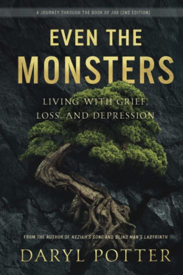 Even the Monsters. Living with Grief, Loss, and Depression