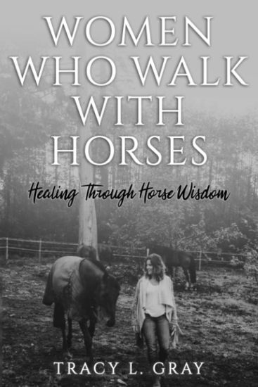 Women Who Walk with Horses: Healing Through Horse Wisdom