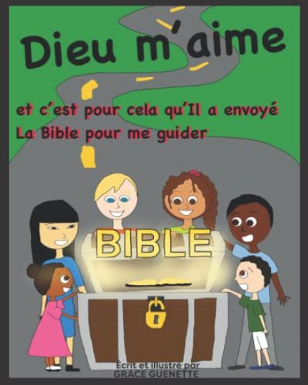 Dieu m'aime et c'est pour cela qu'Il a envoyé la Bible pour me guider