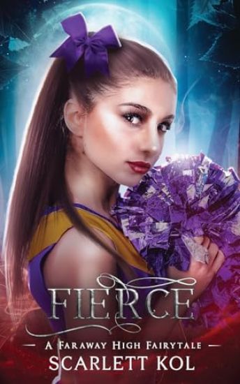 Fierce: A Faraway High Fairytale