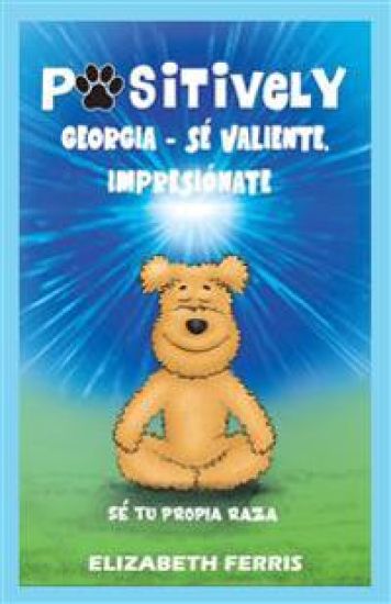 Positively Georgia - Sé valiente, impresiónate, Sé tu propia raza
