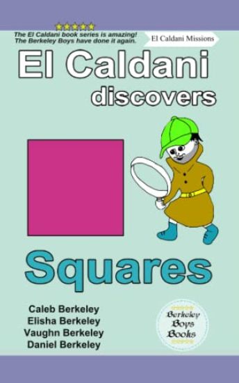 El Caldani Discovers Squares (Berkeley Boys Books - El Caldani Missions)