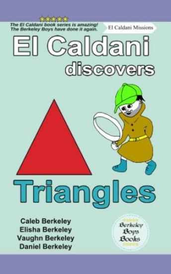 El Caldani Discovers Triangles (Berkeley Boys Books - El Caldani Missions)