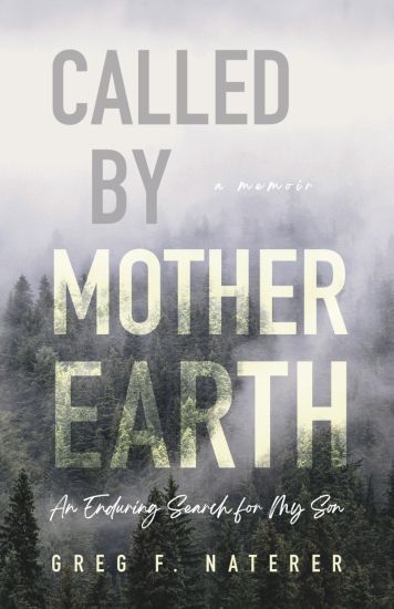 Called by Mother Earth: A Father's Search for His Son