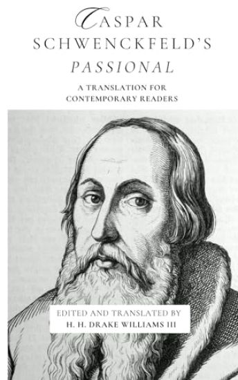 Caspar Schwenckfeld's Passional