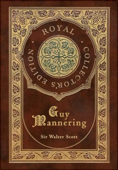 Guy Mannering (Royal Collector's Edition) (Case Laminate Hardcover with Jacket)