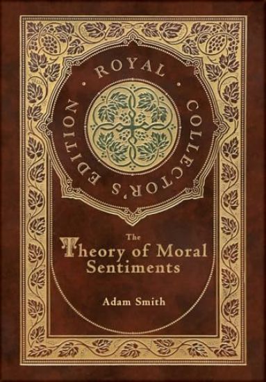 The Theory of Moral Sentiments (Royal Collector's Edition) (Case Laminate Hardcover with Jacket)