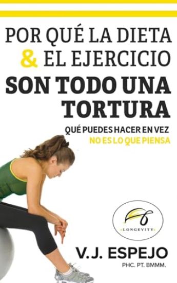 Por Qué La Dieta & El Ejercicio Son Todo Una Tortura