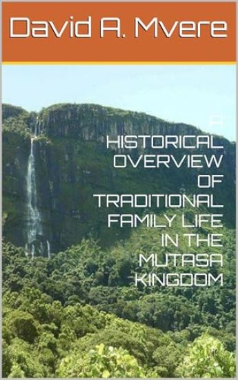 A Historical Overview of Traditional Family Life in the Mutasa Kingdom