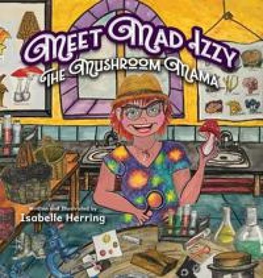 Meet Mad Izzy, the Mushroom Mama
