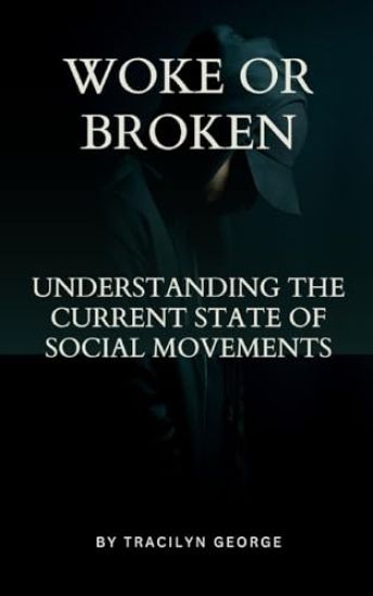 Woke or Broken