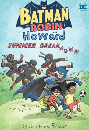 Batman and Robin and Howard: Summer Breakdown