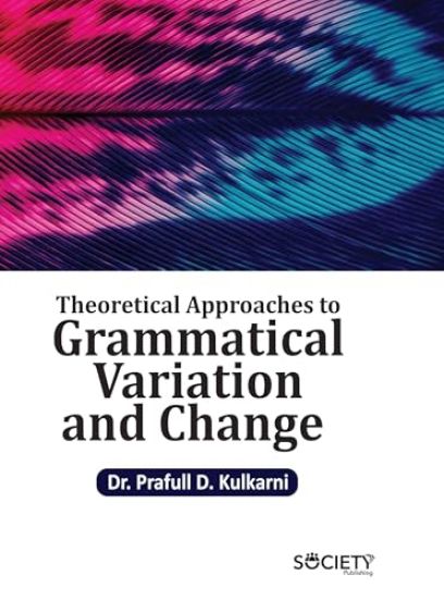 Theoretical Approaches to Grammatical Variation and Change