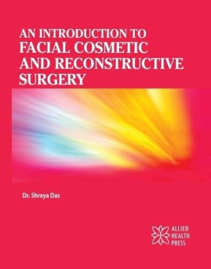 An Introduction to Facial Cosmetic and Reconstructive Surgery