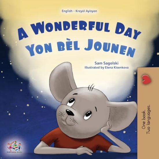 A Wonderful Day (English Haitian Creole Bilingual Children's Book)