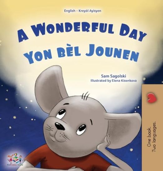 A Wonderful Day (English Haitian Creole Bilingual Children's Book)